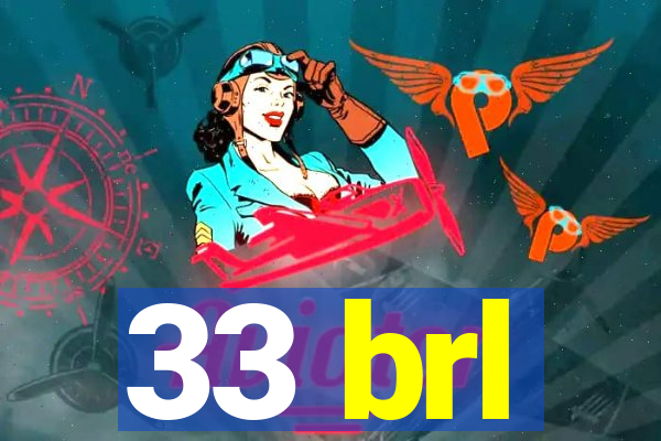 33 brl